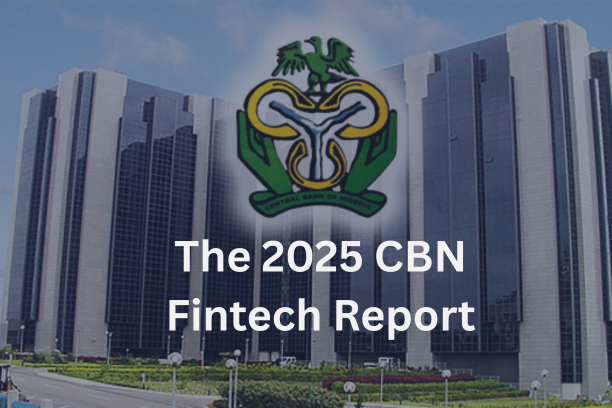 The 2025 CBN Fintech Report – Shaping the Future of Fintech in Nigeria The 2025 CBN Fintech Report - Shaping the Future of Fintech in Nigeria
