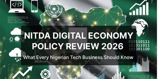 The NITDA Digital Economy Policy Review 2026: What Every Nigerian Technology Business Should Know The NITDA Digital Economy Policy Review 2026: What Every Nigerian Technology Business Should Know